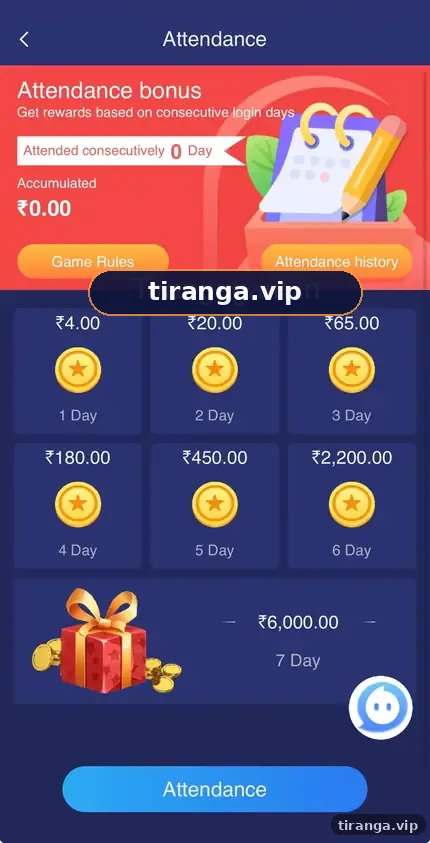 Tiranga Attendance bonus ladder from ₹4 on day 1 to ₹6,000 on day 7 with Game Rules and Attendance history